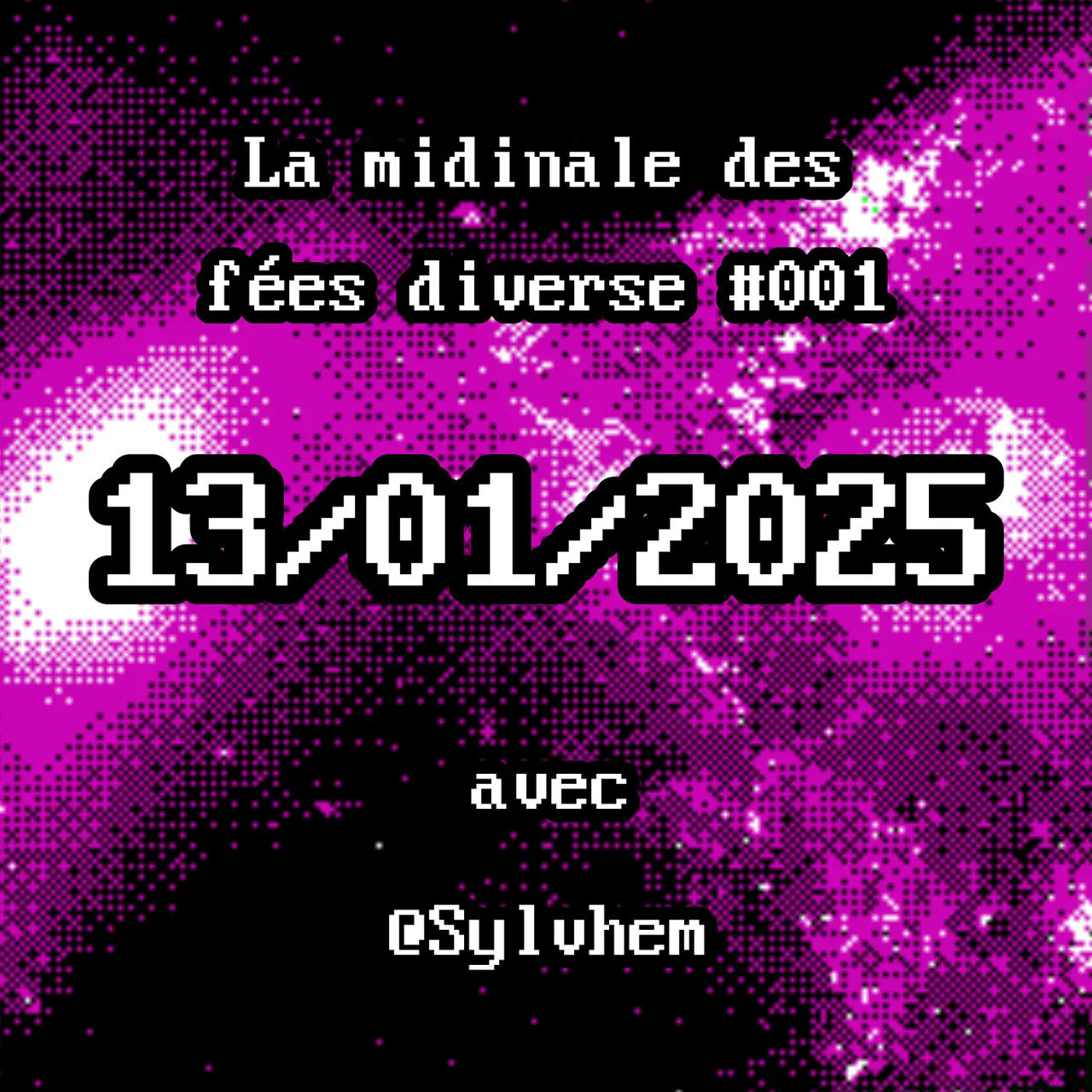 La midinale des fées diverses #001 - 13/01/2025 - Avec @Sylvhem